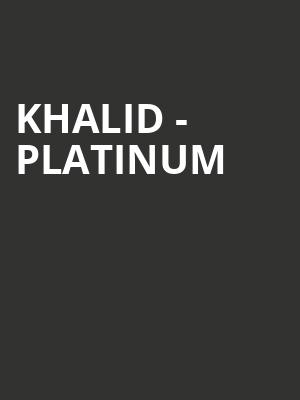Khalid - Platinum at Eventim Hammersmith Apollo